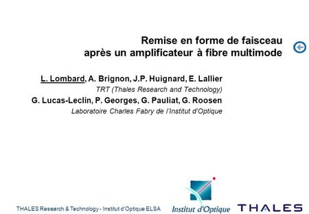 THALES Research & Technology - Institut d'Optique ELSA Remise en forme de faisceau après un amplificateur à fibre multimode L. Lombard, A. Brignon, J.P.