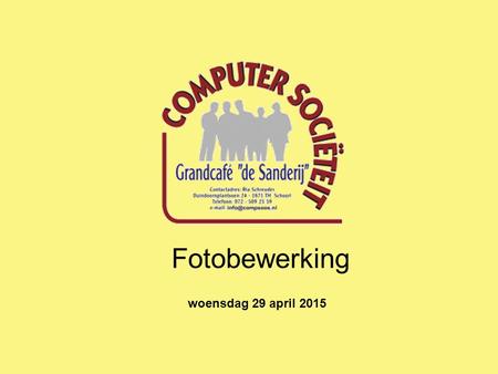 Fotobewerking woensdag 29 april 2015. Fotobewerking Tien beste programma’s  GIMP  Paint.net  Phoxo  Funny Photo Maker  Photo Pos Pro  PhotoScape.