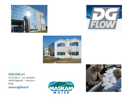 DGFLOW srl www.dgflow.it Italy Via Emilia, 5 - Loc. Stradella 46030 Bigarello - Mantova - Italy www.dgflow.it.