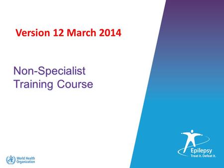 Non-Specialist Training Course Version 12 March 2014.