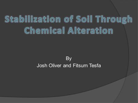 By Josh Oliver and Fitsum Tesfa. Expansive soil  Soil obtain in Plano, Texas.