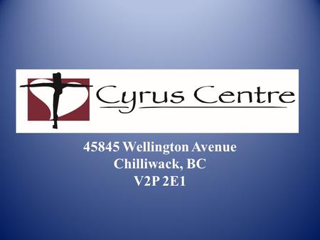 45845 Wellington Avenue Chilliwack, BC V2P 2E1. WHAT IS HOMELESSNESS? Definition: “the situation of an individual or family without stable, permanent,