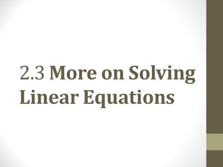 2.3 More on Solving Linear Equations