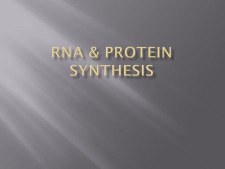  Nucleic acid similar to DNA.  Made of sugar ribose.  Generally single stranded.  Instead of thymine, uses uracil (U)