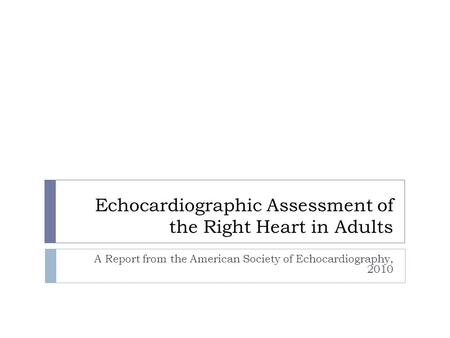 Echocardiographic Assessment of the Right Heart in Adults