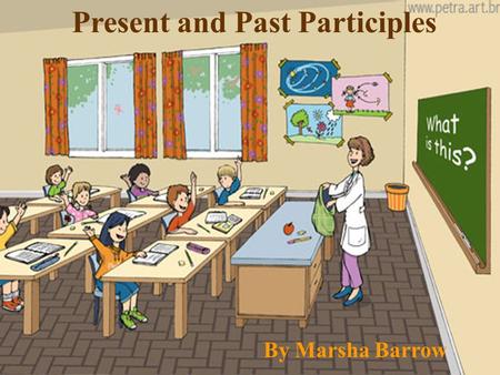 Present and Past Participles