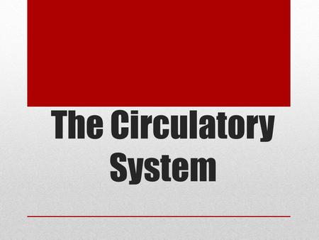 The Circulatory System. What is the circulatory system? The system of the body responsible for internal transport. Composed of the heart, blood vessels,