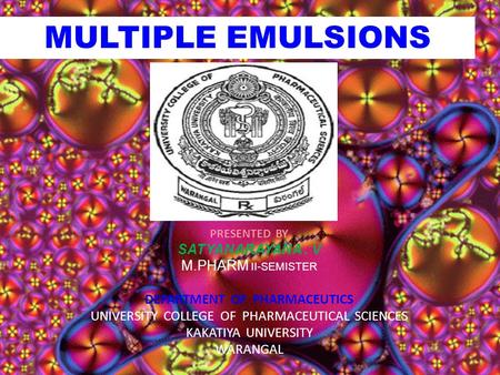 PRESENTED BY SATYANARAYANA. V M.PHARM II-SEMISTER DEPARTMENT OF PHARMACEUTICS UNIVERSITY COLLEGE OF PHARMACEUTICAL SCIENCES KAKATIYA UNIVERSITY WARANGAL.