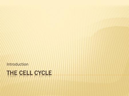 Introduction.  The cell is the basic unit of life  All living things made up of cells  ALL CELLS COME FROM PRE-EXISTING CELLS…… So how does this happen?