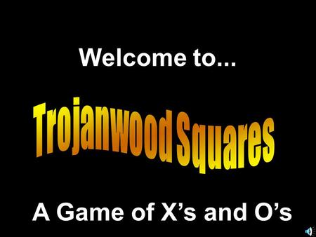 Welcome to... A Game of X’s and O’s. Another Presentation © 2000 - All rights Reserved