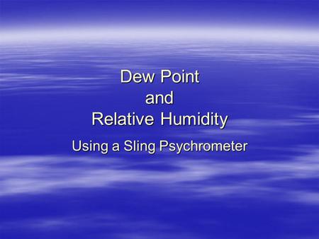 Dew Point and Relative Humidity