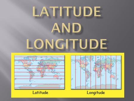 Latitude and Longitude