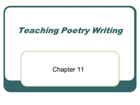 Teaching Poetry Writing Chapter 11. Playing With Words Riddles and Jokes Finger Plays Creating Word Pictures Figure 11-1.