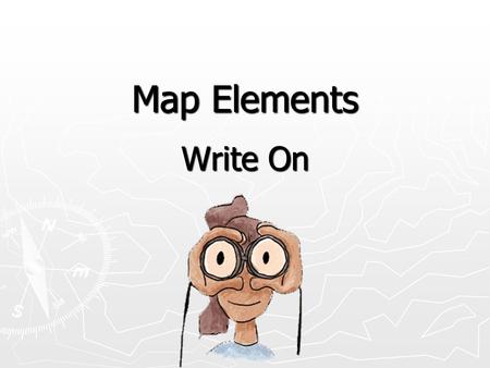 Map Elements Write On.