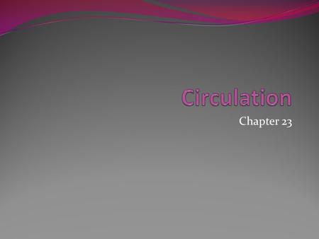 Chapter 23. Facilitating Exchanges Circulatory systems ensure O2, CO2, nutrients, and wastes get to their specific sites in the body Important for animals.