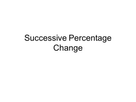 Successive Percentage Change. Jeans are on sale for 40% off the retail price. The retail price is $40.00. If you have a coupon, you can receive an additional.