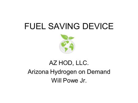 AZ HOD, LLC. Arizona Hydrogen on Demand Will Powe Jr.