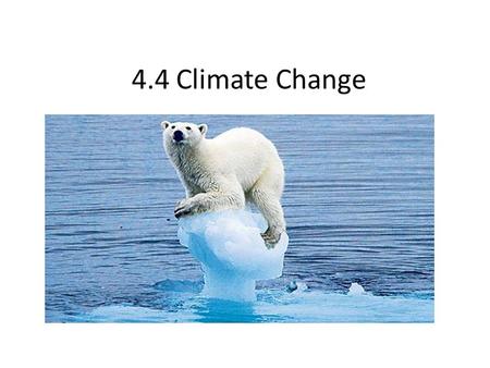 4.4 Climate Change.