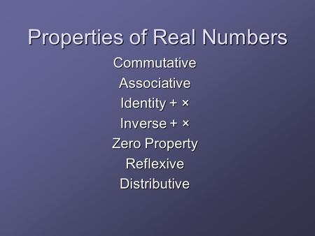 Properties of Real Numbers