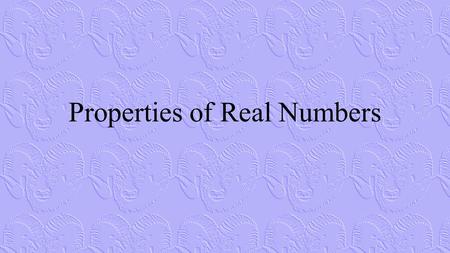 Properties of Real Numbers. Closure Property Commutative Property.