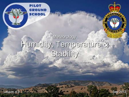 Sep 2012 Lesson 4.5 Meteorology Humidity, Temperature & Stability.