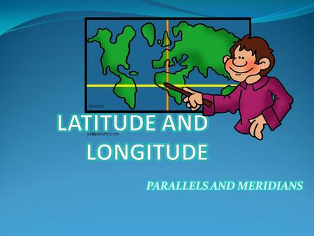 LATITUDE AND LONGITUDE