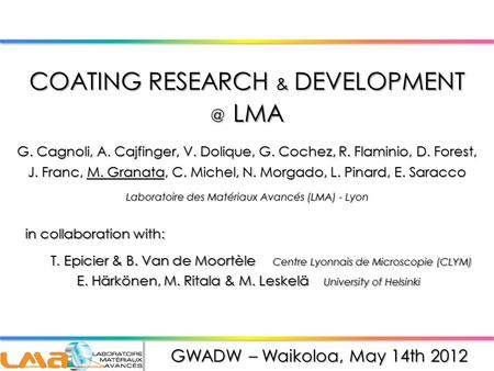 COATING RESEARCH & LMA G. Cagnoli, A. Cajfinger, V. Dolique, G. Cochez, R. Flaminio, D. Forest, J. Franc, M. Granata, C. Michel, N. Morgado,