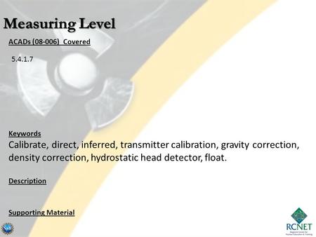 ACADs (08-006) Covered Keywords Calibrate, direct, inferred, transmitter calibration, gravity correction, density correction, hydrostatic head detector,