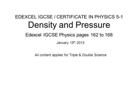 EDEXCEL IGCSE / CERTIFICATE IN PHYSICS 5-1 Density and Pressure