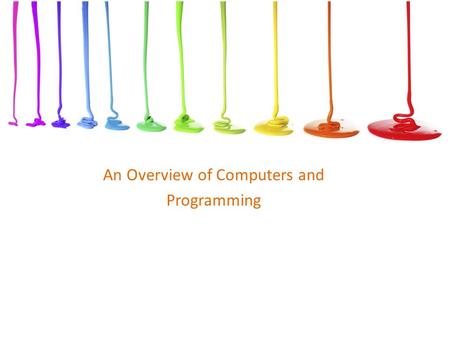 An Overview of Computers and Programming