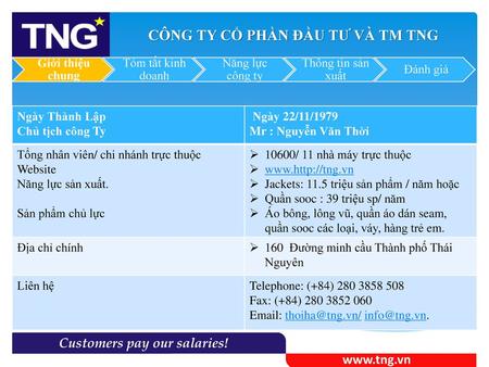 CÔNG TY CỔ PHẦN ĐẦU TƯ VÀ TM TNG Customers pay our salaries!