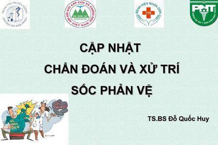 CẬP NHẬT CHẨN ĐOÁN VÀ XỬ TRÍ SỐC PHẢN VỆ