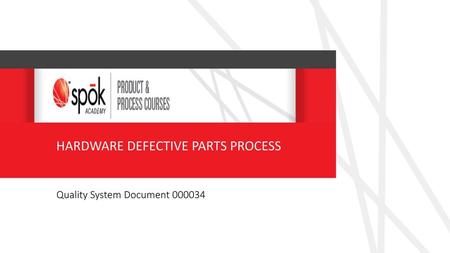 HARDWARE DEFECTIVE PARTS PROCESS