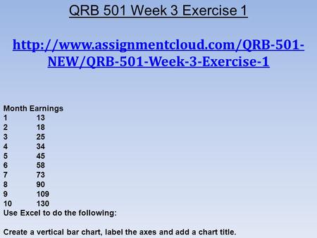 QRB 501 Week 3 Exercise 1  NEW/QRB-501-Week-3-Exercise-1 Month Earnings