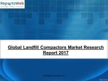 Global Landfill Compactors Market Research Report 2017