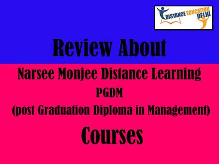 Review About Narsee Monjee Distance Learning PGDM (post Graduation Diploma in Management) Courses.