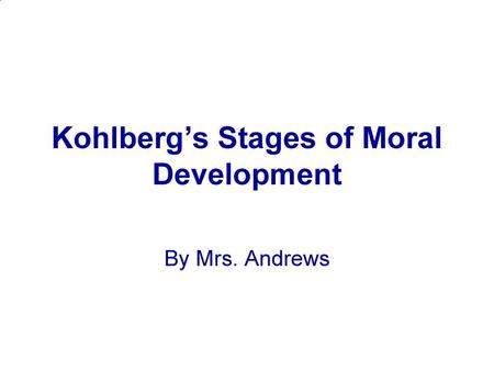 Kohlberg’s Stages of Moral Development