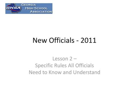 Lesson 2 – Specific Rules All Officials Need to Know and Understand