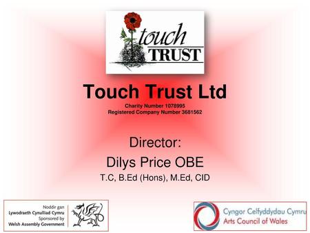 Director: Dilys Price OBE T.C, B.Ed (Hons), M.Ed, CID