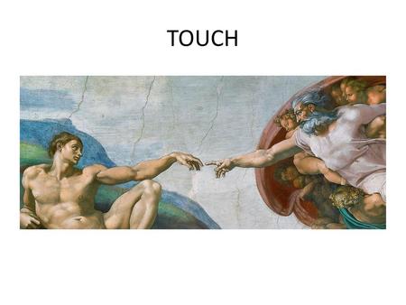 TOUCH.