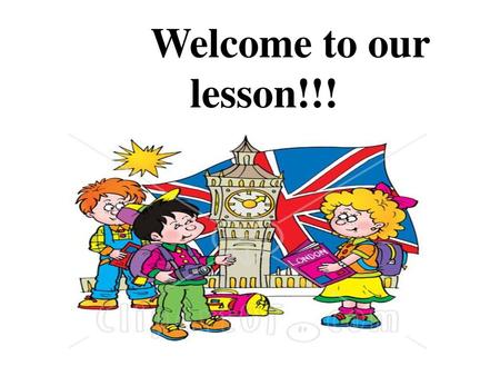 Welcome to our lesson!!!.