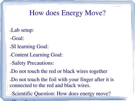 How does Energy Move? Lab setup: Goal: SI learning Goal: