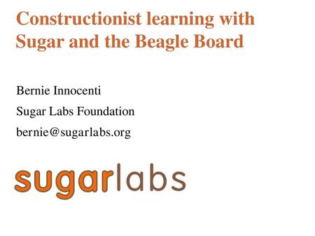 Constructionist learning with Sugar and the Beagle Board