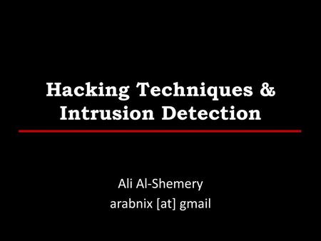 Hacking Techniques & Intrusion Detection