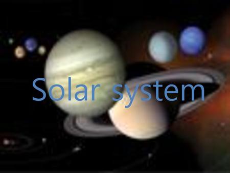 Solar system.