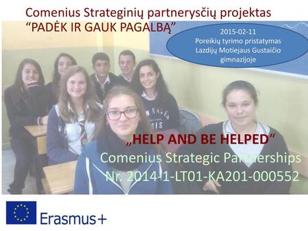 Comenius Strateginių partnerysčių projektas “PADĖK IR GAUK PAGALBĄ”