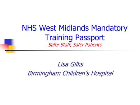 Lisa Gilks Birmingham Children’s Hospital