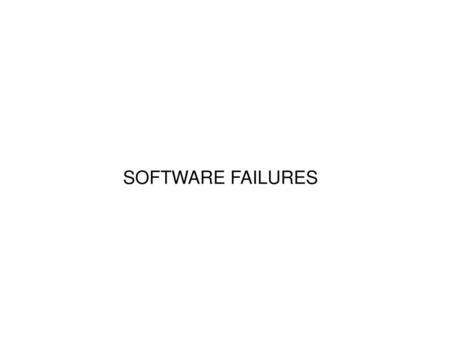 SOFTWARE FAILURES.