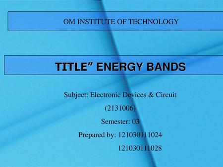 TITLE” ENERGY BANDS OM INSTITUTE OF TECHNOLOGY