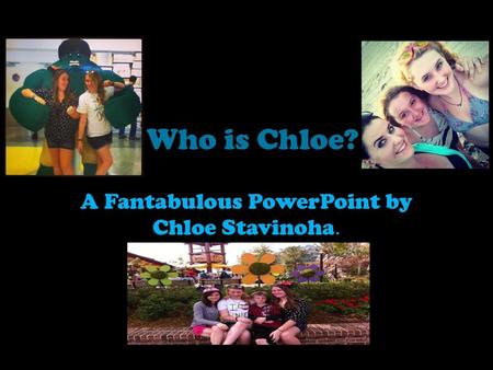 A Fantabulous PowerPoint by Chloe Stavinoha.